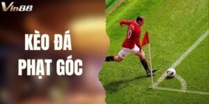 Kèo Đá Phạt Góc - Bí Quyết Soi Kèo Chính Xác Từ Nhà Cái VIN88